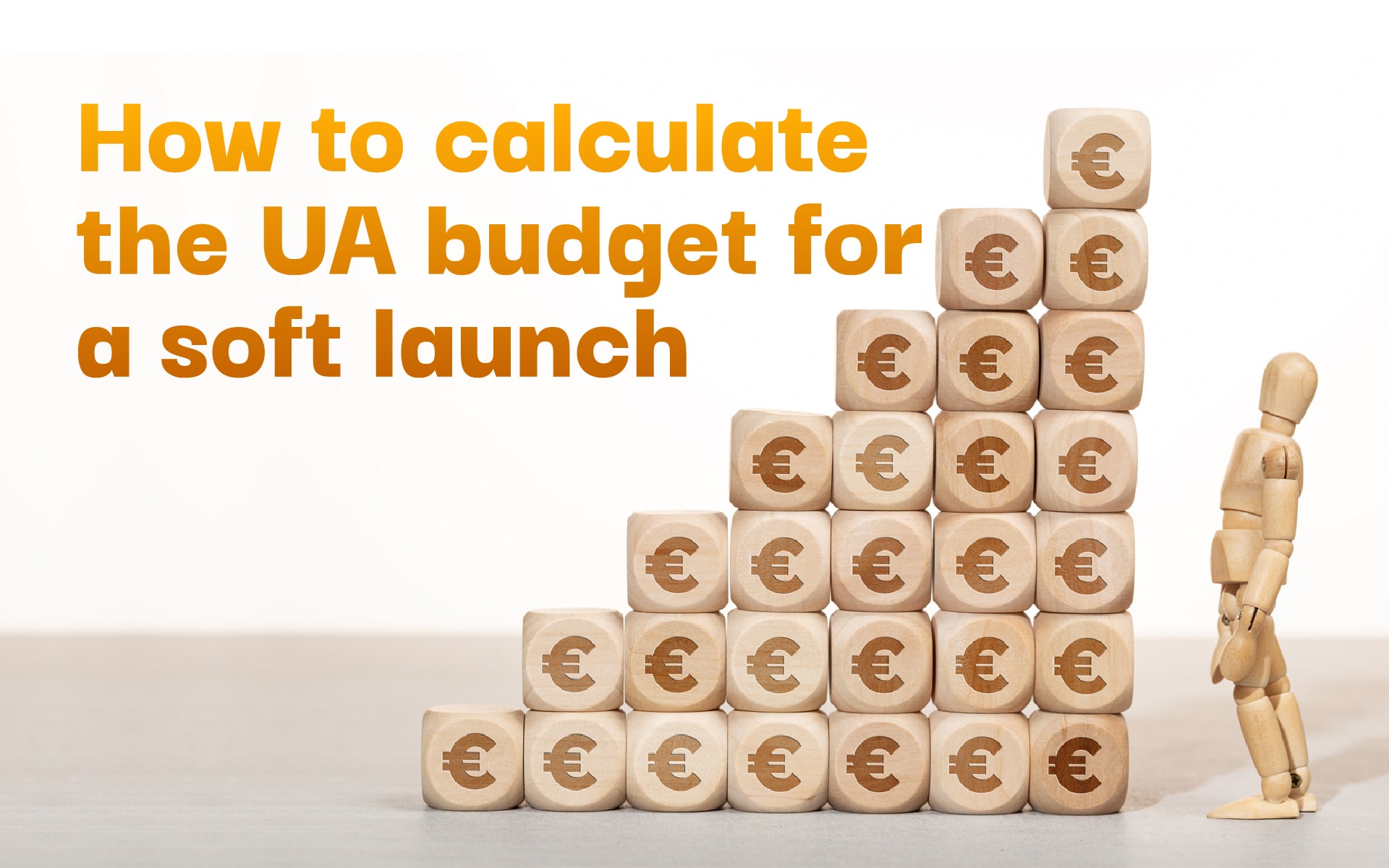 How to calculate the UA budget for a soft launch?