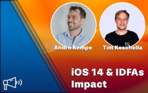 iOS 14 & IDFAs Impact