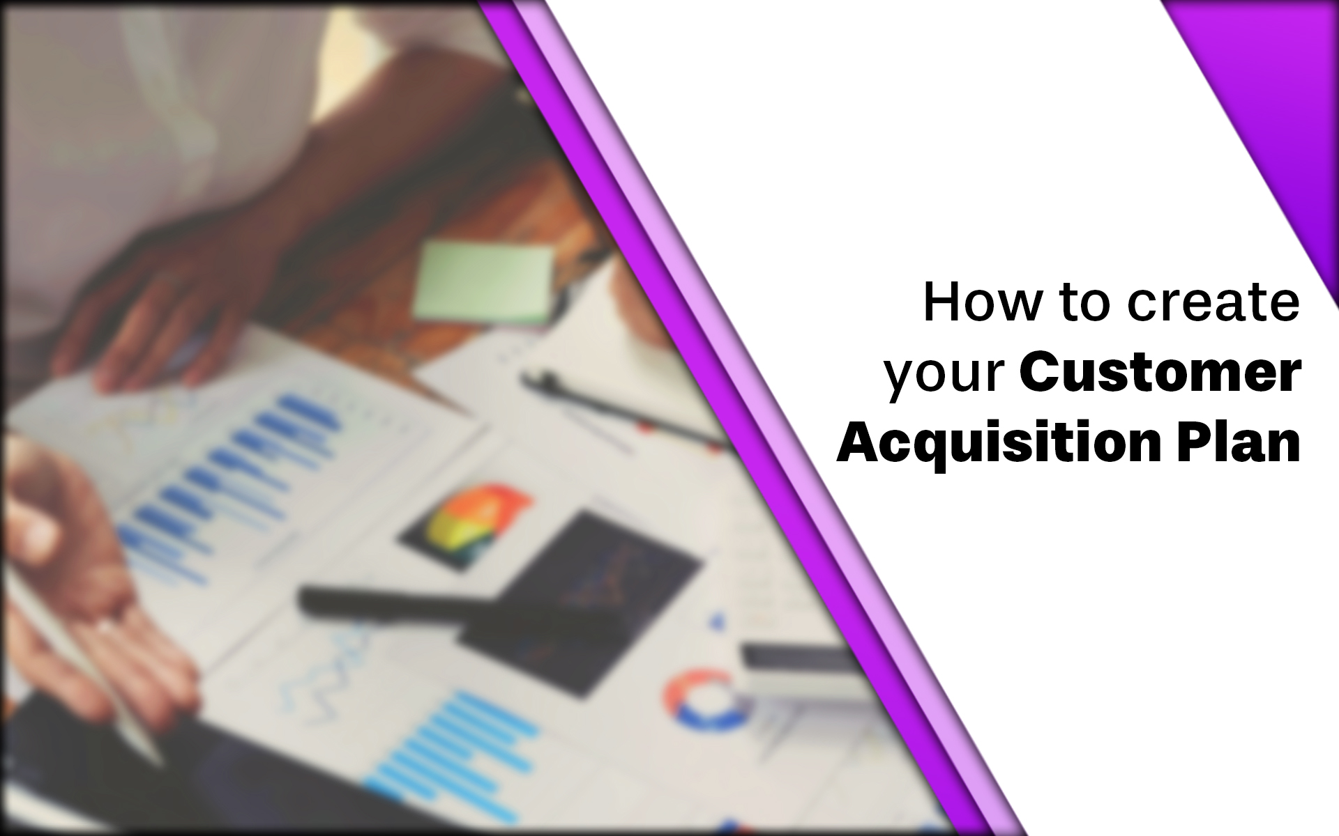 How to create your customer acquisition plan
