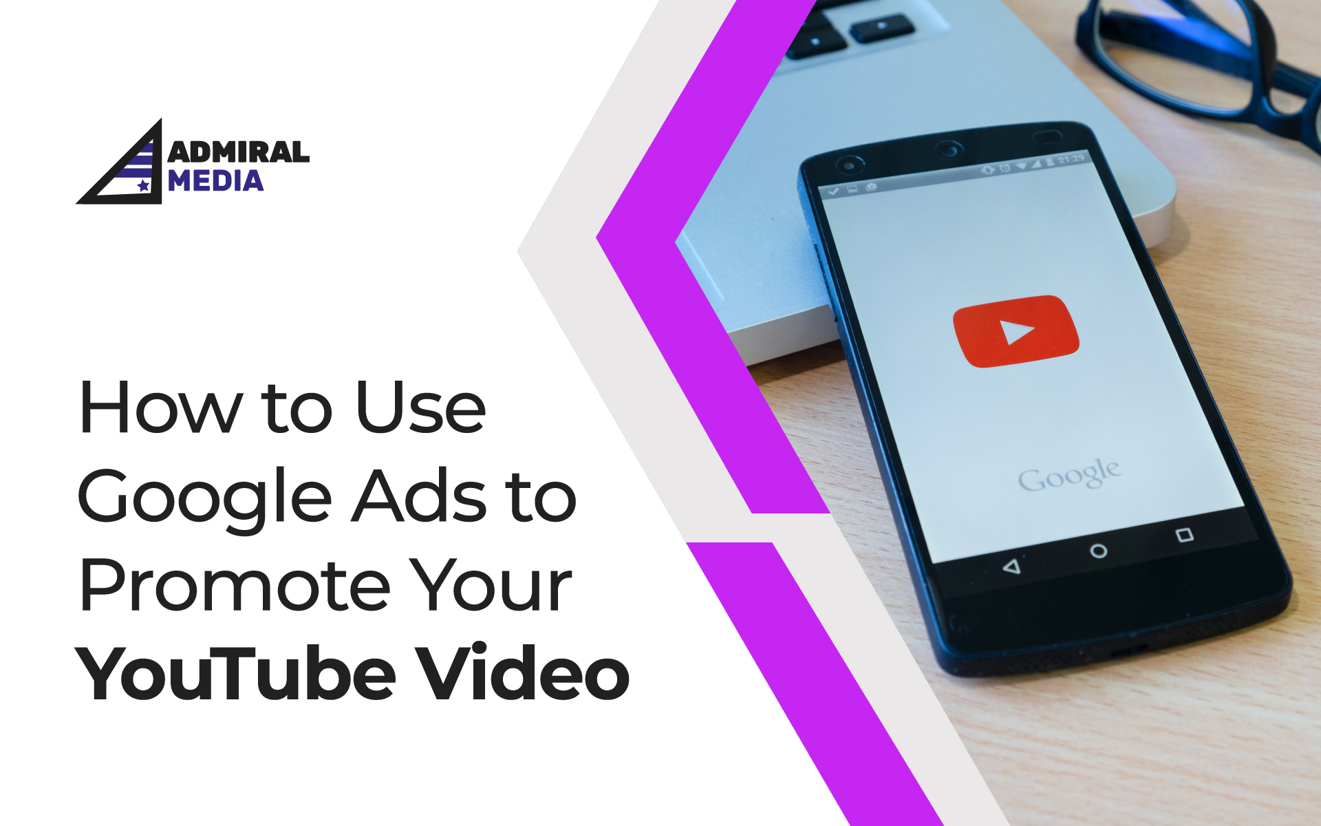 How to Use Google Ads to Promote Your YouTube Video