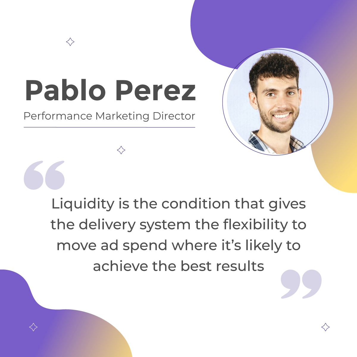 Quote from Pablo Perez about liquidity on Meta. "“Liquidity is the condition that gives the delivery system the flexibility to move ad spend where it’s likely to achieve the best results"