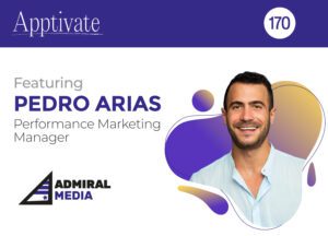 Promotional graphic for Apptivate Podcast Episode 170, featuring Pedro Arias, Performance Marketing Manager at Admiral Media. The design includes the Apptivate logo in the top left corner against a deep purple background. Pedro, smiling and dressed in a light blue shirt, is centered in the image with abstract purple and yellow shapes around him. Below his image is the Admiral Media logo.